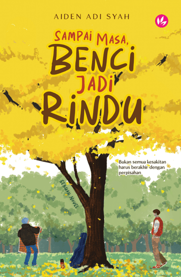 Sampai Masa, Benci Jadi Rindu by Aiden Adi Syah - IMAN Shoppe Bookstore